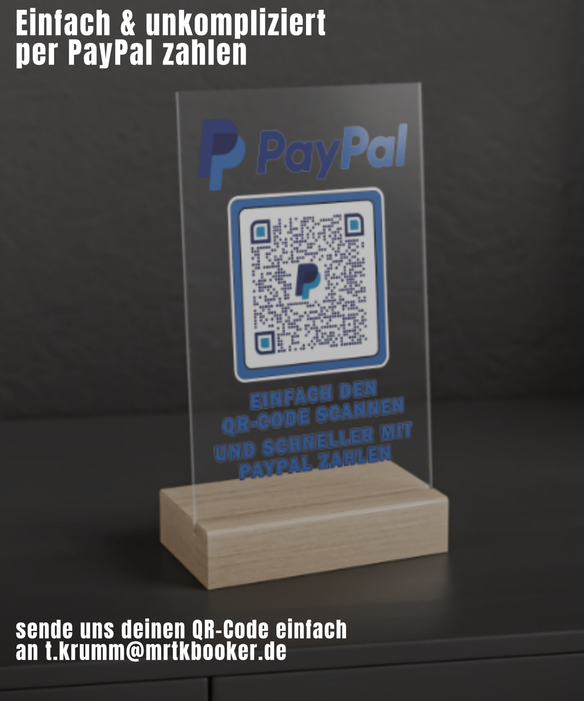 Dieses Acryl-Schild mit Holzfuss ist perfekt, um schnell Bezahlungen über PayPal abzuwickeln.