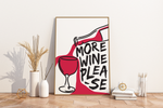 Das lustige Weinposter zeigt dir eine Flasche Rotwein, ein überlaufendes Glas und den Spruch " More Wine Please".