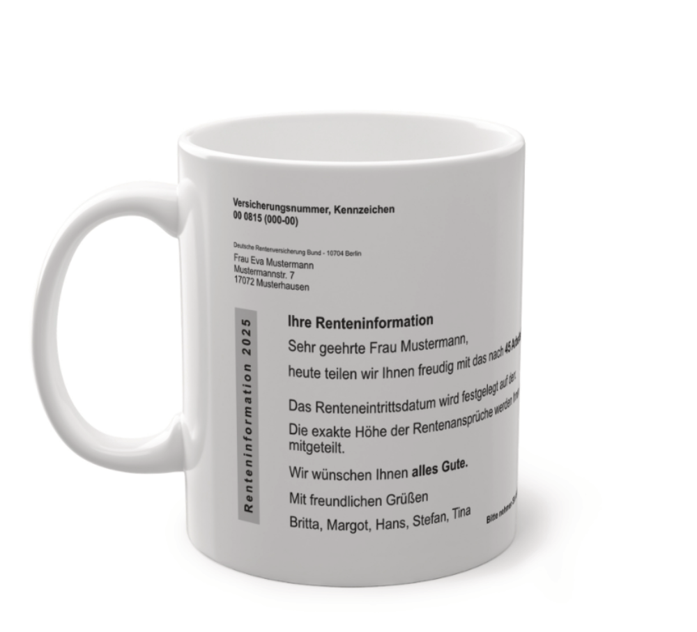 Die Tasse zeigt einen fiktiven Rentenbescheid der deutschen Rentenversicherung und ist nach wünschen personalisierbar.