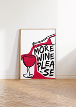 Das lustige Weinposter zeigt dir eine Flasche Rotwein, ein überlaufendes Glas und den Spruch " More Wine Please".