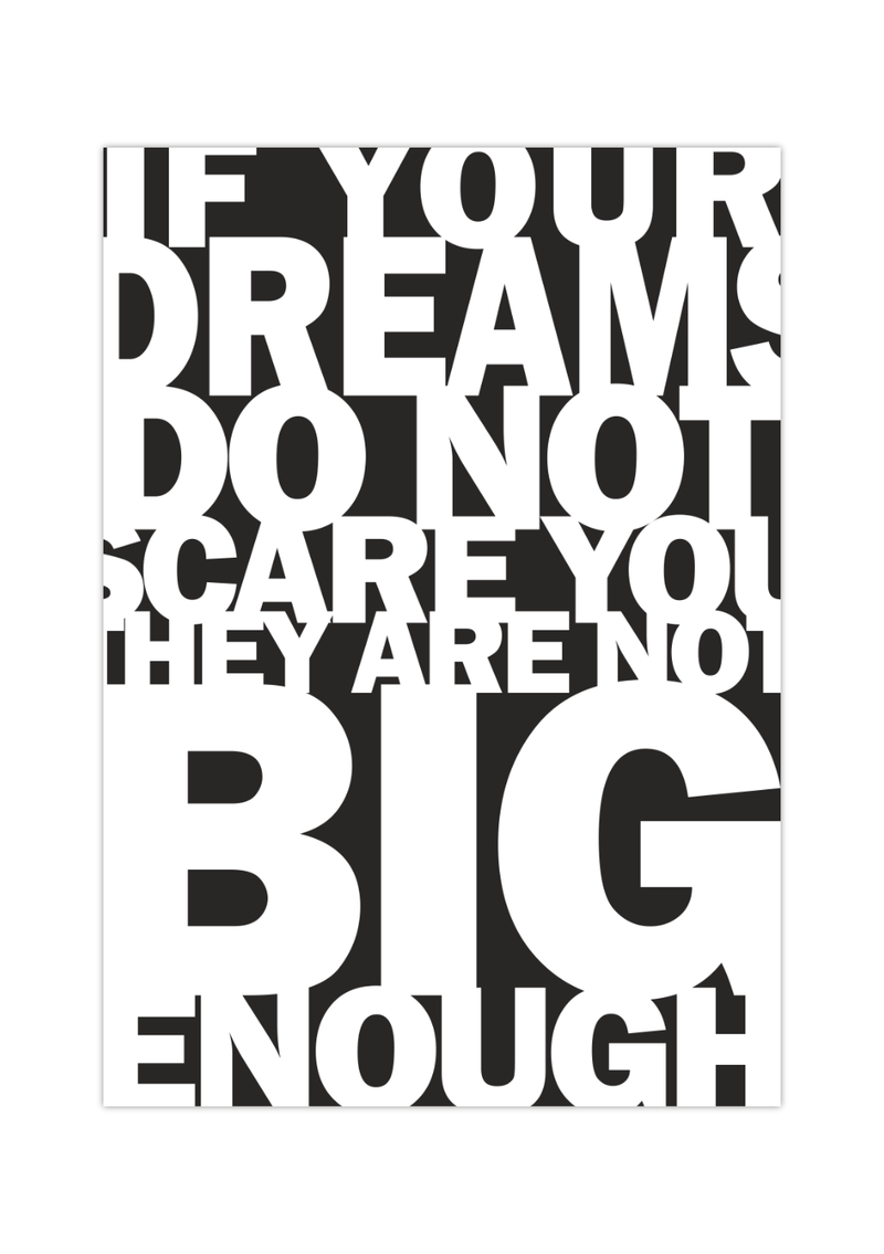 Das Poster zeigt den motivierenden Spruch " If your dreams do not scare you they are not big enough". 