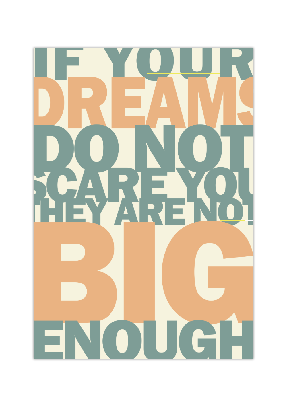 Das Poster zeigt den motivierenden Spruch " If your dreams do not scare you they are not big enough". 
