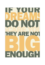 Das Poster zeigt den motivierenden Spruch " If your dreams do not scare you they are not big enough". 