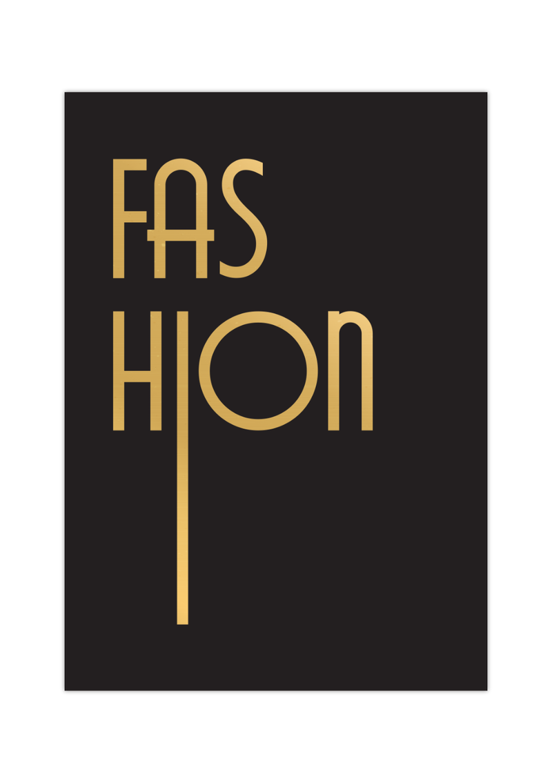 Für alle die Mode lieben ist dieses minimalistische Fashion-Poster, in goldener Schrift und im Art Deco Stil das richtige.