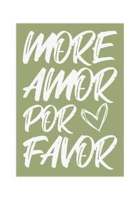 Das Poster zeigt den spanischen Spruch "More Amore Por Favor" in verschieden Farben. 