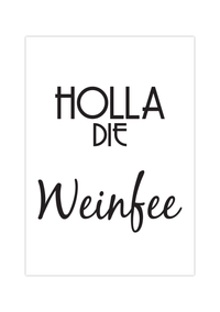 Dieses witzige Küchenposter zeigt den lustigen Spruch "Holla die Weinfee".
