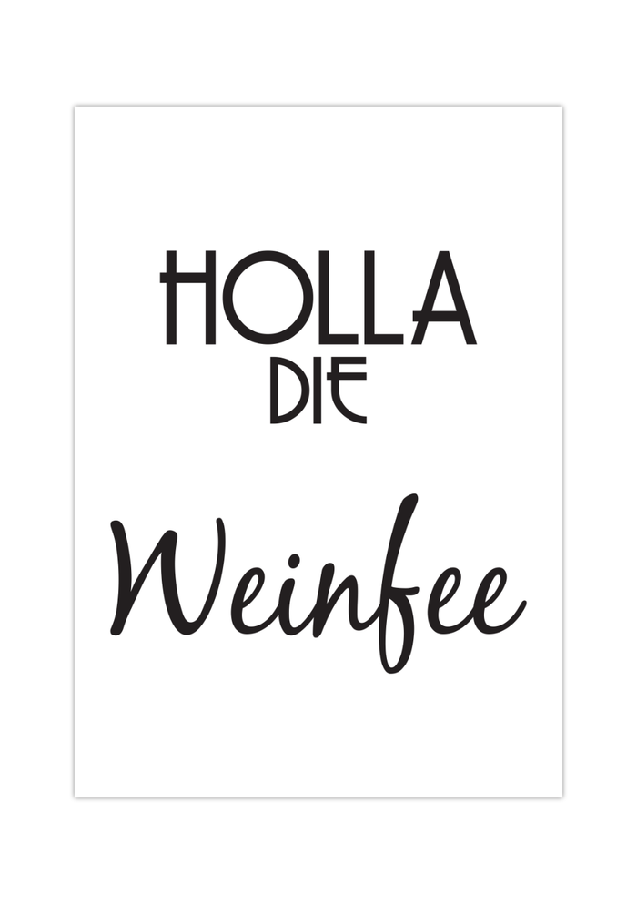 Dieses witzige Küchenposter zeigt den lustigen Spruch "Holla die Weinfee".