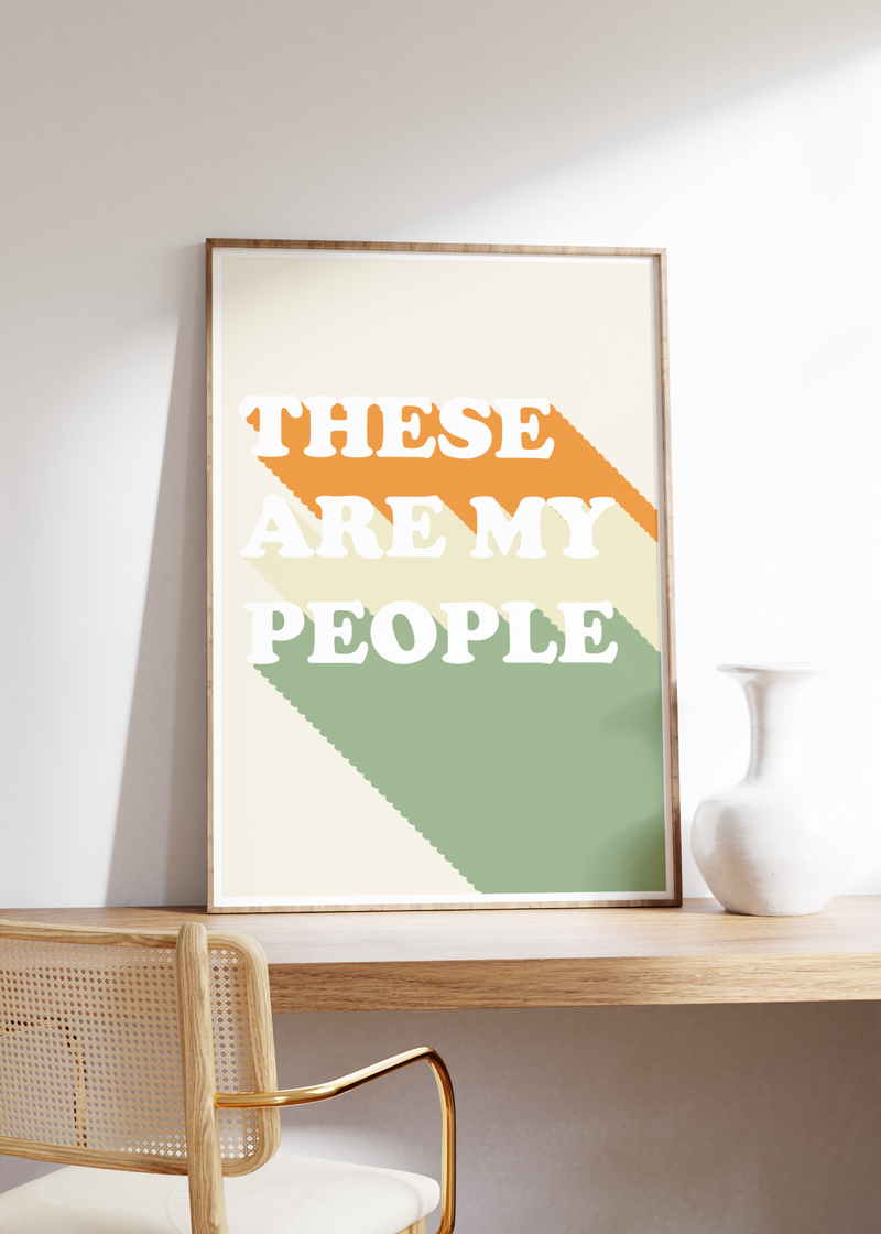 Das Poster zeigt den Spruch "These Are My People" in typischer retro Gestaltung der 60er und 70er Jahre.