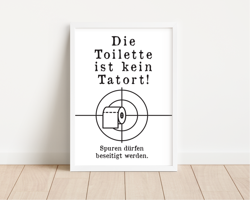 Dieses witzige Badezimmer Poster mit dem Spruch "Die Toilette ist kein Tatort - Spuren dürfen beseitigt werden" im Tatort Zeichen und mit Klopapier in der Mitte ist die ideale Wanddeko für dein Klo.