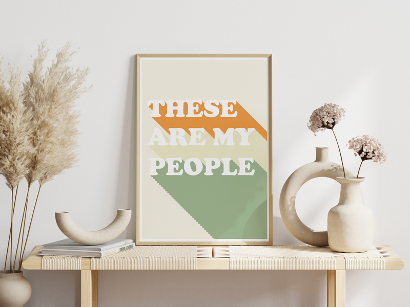 Das Poster zeigt den Spruch "These Are My People" in typischer retro Gestaltung der 60er und 70er Jahre.