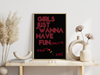 Dieses Poster zeigt den berühmten Musiktitel mit " Girls just wanna have fun" mit dem Zusatz fundamental rights.