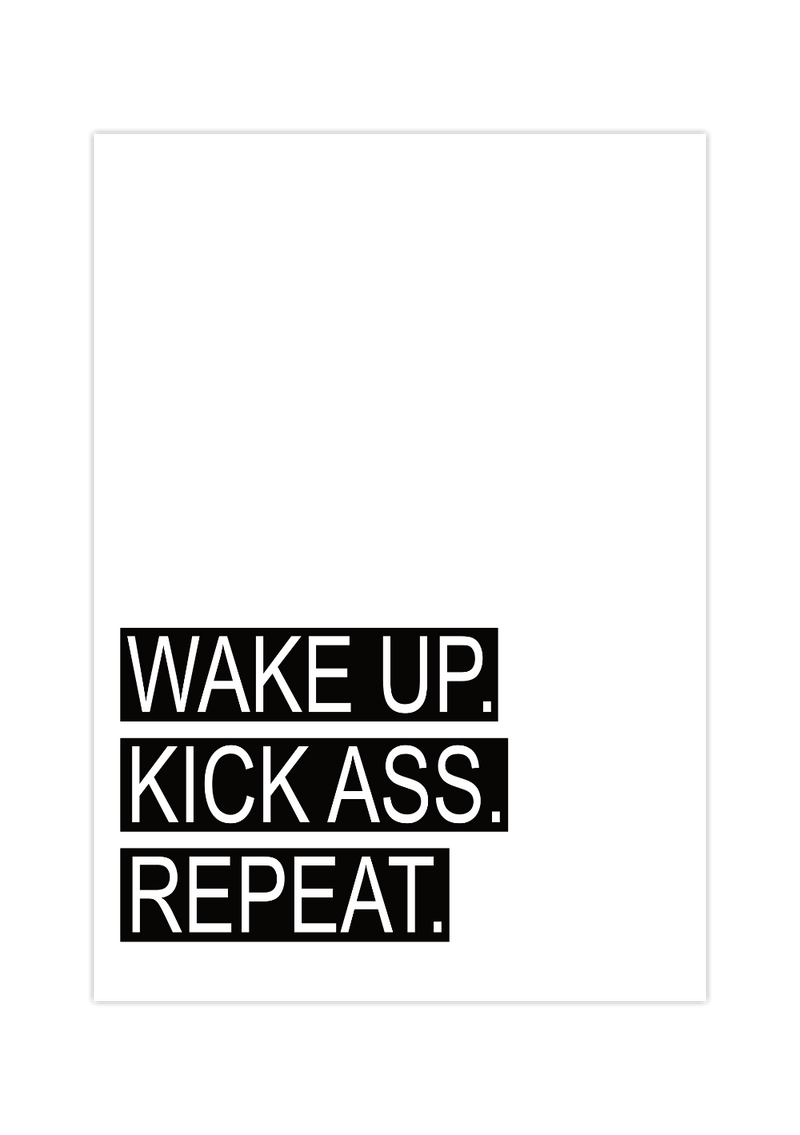 Motivationsposter, Mindset Bild mit dem Spruch WAKE UP. KICK ASS. REPEAT.!! Pack Dinge an, sei positiv.