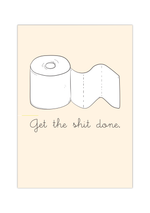 Dieses witzige Badezimmer Poster zeigt eine Klopapierrolle und den lustigen Spruch "Get shit done.".