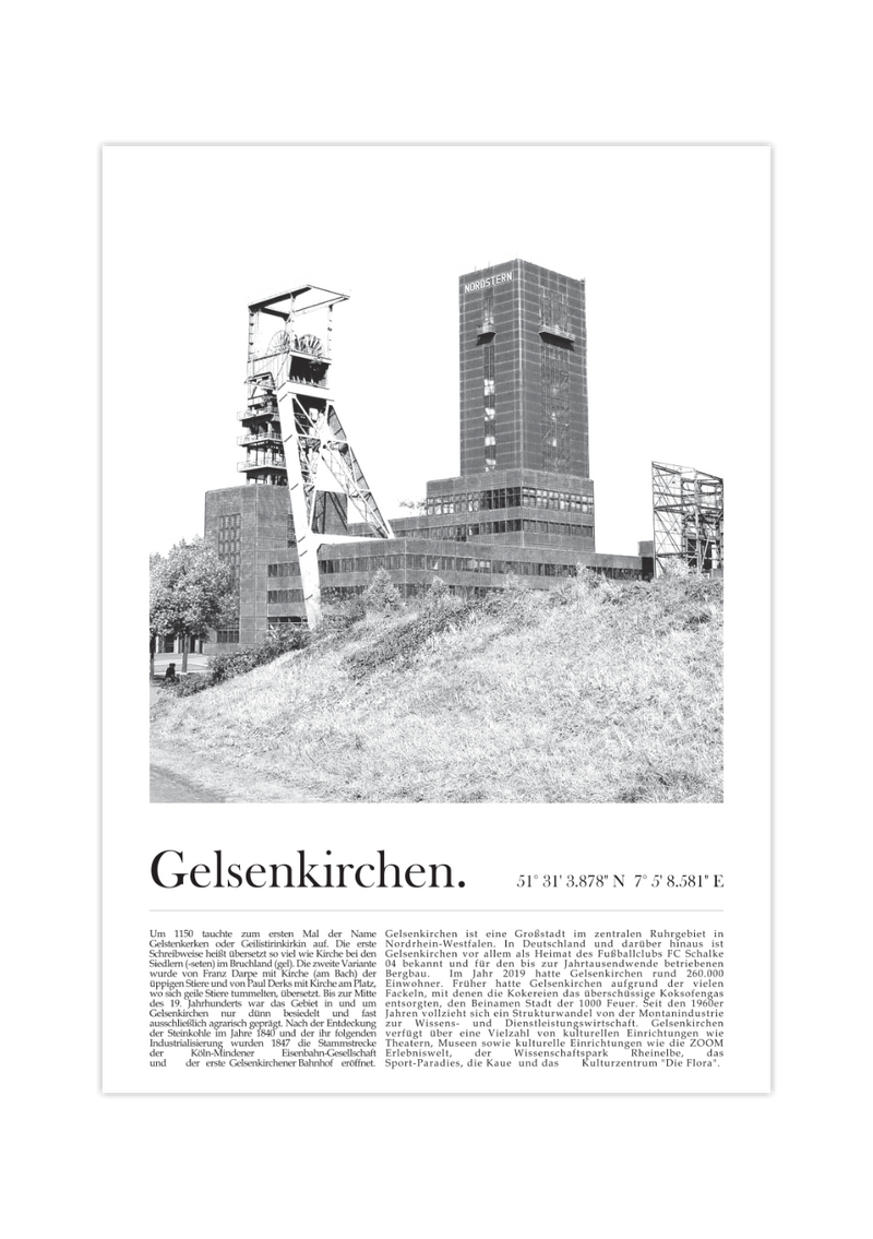 Das Schwarz-Weiß Poster zeigt dir die Zeche Nordstern in der Stadt Gelsenkirchen. Mit Bildunterschrift zu städtischen Fakten und der Geschichte von Gelsenkirchen sowie den Gelsenkirchener Koordinaten.