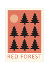Das minimalistische Poster zeigt acht schwarze Tannenbäume und einen Mond auf einem roten Hintergrund mit der Bildunterschrift Red Forest.