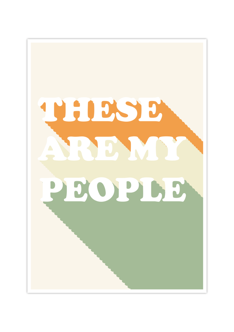 Das Poster zeigt den Spruch "These Are My People" in typischer retro Gestaltung der 60er und 70er Jahre.