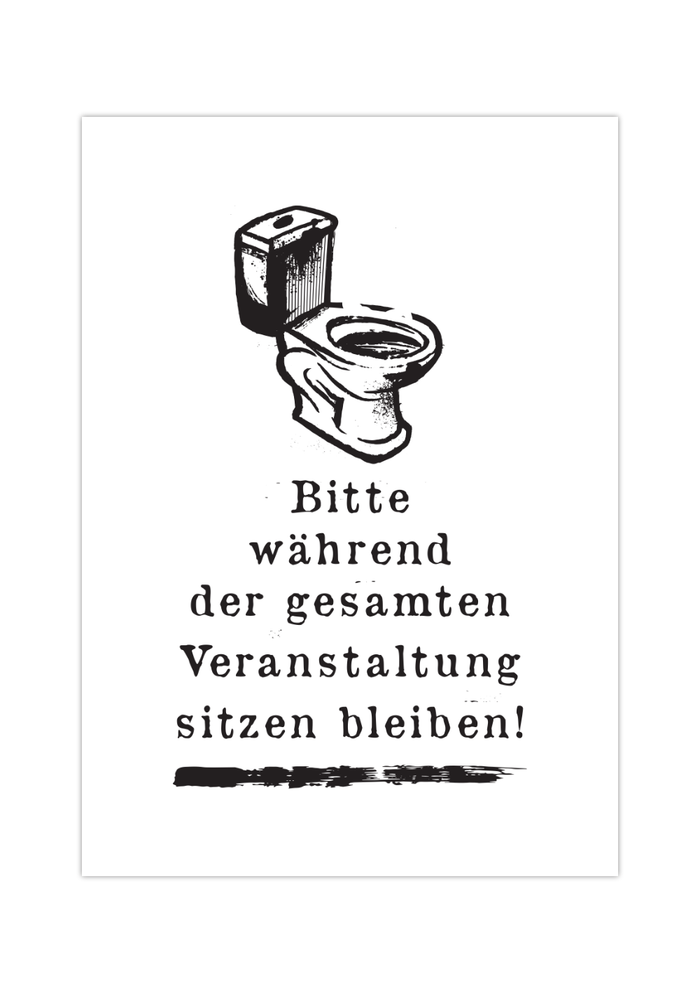 Das lustige Badezimmer Poster zeigt eine Toilette und den lustigen Spruch"Bitte während der gesamten Veranstaltung sitzen bleiben!".